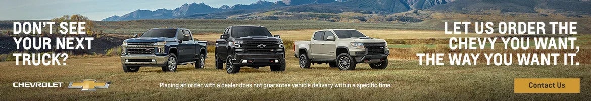 Let Us Order The Chevy You Want